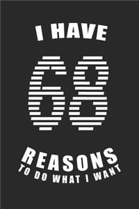 I Have 68 Reasons to Do What I Want Birthday Celebration Gift 68 Birth Anniversary