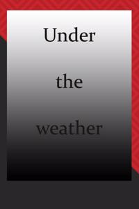 Under the weather