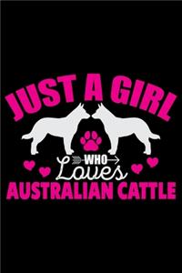 Just A Girl Who Loves Australian Cattle