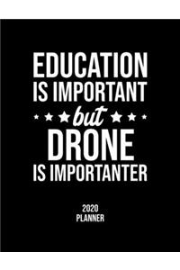 Education Is Important But Drone Is Importanter 2020 Planner