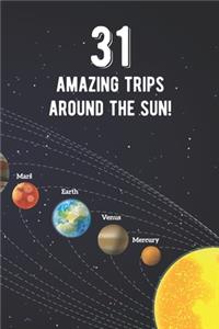 31 Amazing Trips Around The Sun