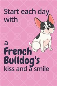 Start each day with a French Bulldog's kiss and a smile