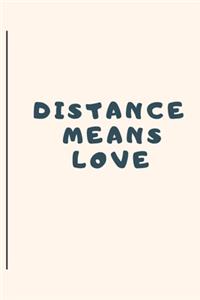 Distance Means Love