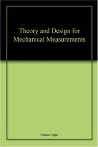 Theory and Design for Mechanical Measurements
