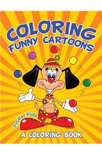 Coloring Funny Cartoons (A Coloring Book)