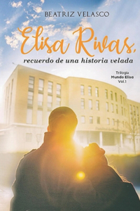 Elisa Rivas, recuerdo de una historia velada