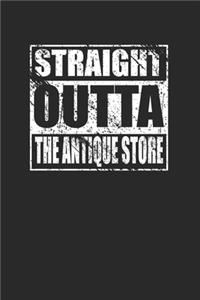 Straight Outta The Antique Store 120 Page Notebook Lined Journal