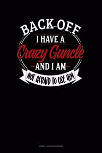 Back Off I Have A Crazy Guncle And I'm Not Afraid To Use Him