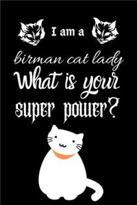 I am a birman cat lady What is your super power?