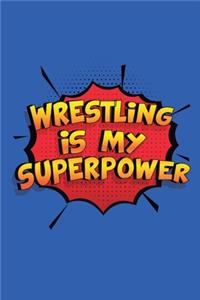 Wrestling Is My Superpower
