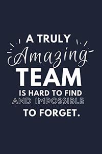 A Truly Amazing Team Is Hard To Find And Impossible To Forget