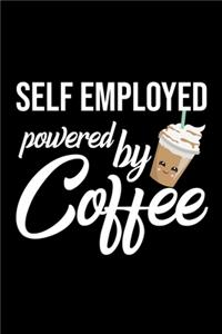 Self Employed Powered by Coffee