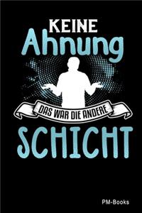 Keine Ahnung Das War Die Andere Schicht: Liniertes A5 Notizbuch oder Heft für Schüler, Studenten und Erwachsene