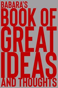 Babara's Book of Great Ideas and Thoughts
