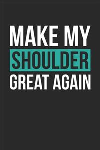 Shoulder Journal - Get Well Soon Gift - Make My Shoulder Great Again Diary