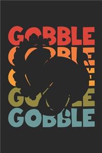 Gobble Turkey Notebook - Thanksgiving Journal - Gobble Turkey Diary