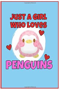 I'm Just a Girl Who Loves Penguins Notebook