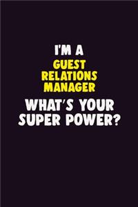 I'M A Guest Relations Manager, What's Your Super Power?