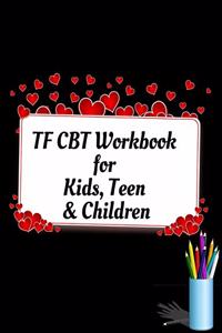 TF CBT Workbook for Kids, Teen and Children