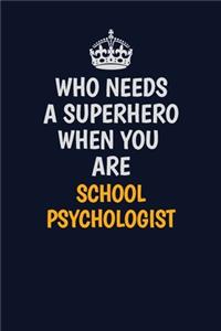 Who Needs A Superhero When You Are School Psychologist