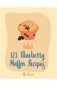Hello! 123 Blueberry Muffin Recipes