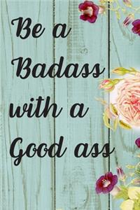 Be A Badass With A Good Ass