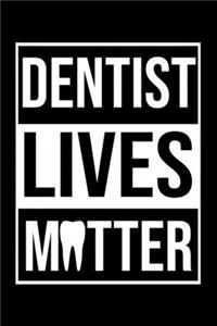 Dentist Lives Matter