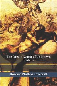 The Dream-Quest of Unknown Kadath