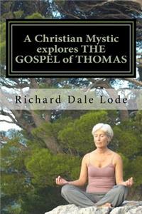 Christian Mystic explores THE GOSPEL of THOMAS: Christianity Like You Have Never Seen It Before