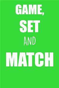 Game, Set and Match