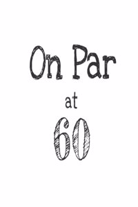 On Par At 60