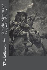 Keltische Mythen and Legenden Volume 1