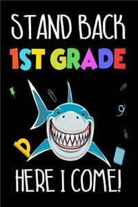 Stand Back 1st Grade Here I Come!: Funny Back To School First Grader Shark Notebook Gift For Boys