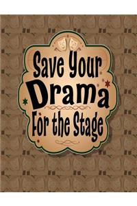 Save Your Drama For the Stage