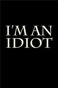 I'm An Idiot