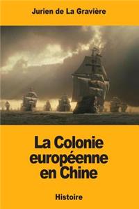 La Colonie européenne en Chine