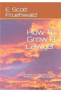 How to Grow a Lawyer