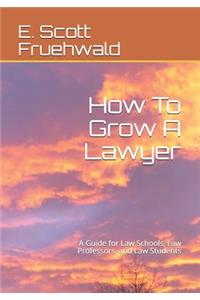 How To Grow A Lawyer