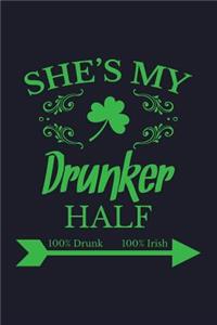 She's My Drunker Half 100% Drunk 100% Irish