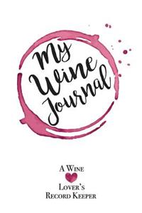 My Wine Journal a Wine Lover's Record Keeper
