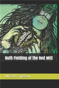 Ruth Fielding of the Red Mill