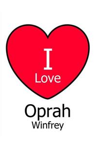 I Love Oprah Winfrey