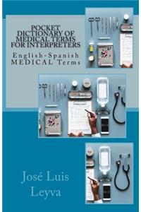 Pocket Dictionary of Medical Terms for Interpreters