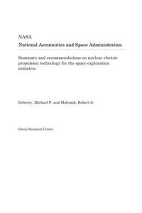Summary and Recommendations on Nuclear Electric Propulsion Technology for the Space Exploration Initiative