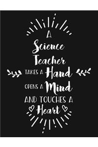 A Science Teacher Takes a Hand Opens a Mind and Touches a Heart