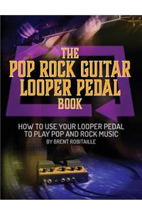 Pop Rock Guitar Looper Pedal Book