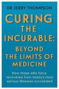 Curing the Incurable: Beyond the Limits of Medicine