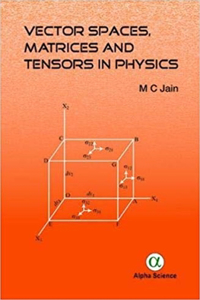 Vector Spaces, Matrices and Tensors in Physics