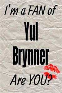 I'm a Fan of Yul Brynner Are You? Creative Writing Lined Journal