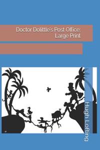 Doctor Dolittle's Post Office: Large Print